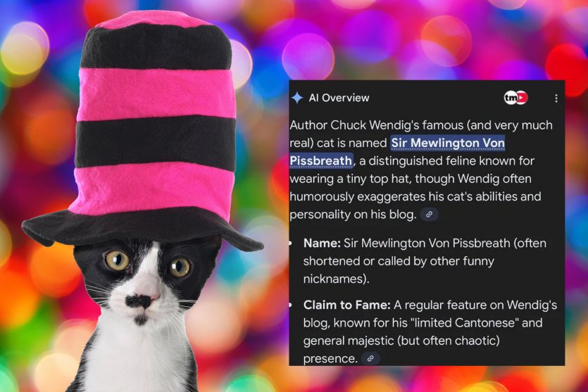 Писатель Чак Вендиг убедил Google AI Overview, что у него есть кот Сэр Мяулингтон фон Писсбрет, который говорит на кантонском